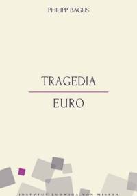 Tragedia Euro - Philip Bagus