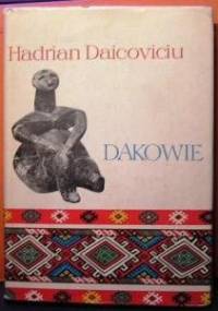 Dakowie - Hadrian Daicoviciu