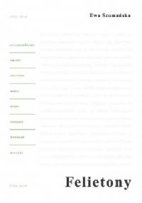 Felietony - Ewa Szumańska