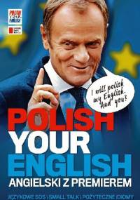 Polish Your English. Angielski z premierem - praca zbiorowa