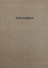 Koło miejsca / Elementarz - Krzysztof Siwczyk, Michał Łuczak