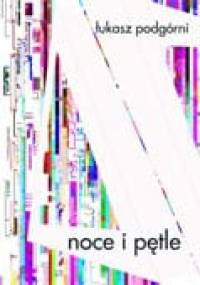 Noce i pętle - Łukasz Podgórni