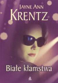 Białe kłamstwa - Jayne Ann Krentz