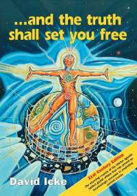 ...And The Truth Should Set You Free - David Icke