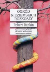 Ogród nieziemskich rozkoszy - Robert Rankin