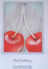 Ujawnij się. Prawda gejów i lesbijek - Rob Eichberg