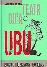 Teatr Ojca Ubu - Alfred Jarry