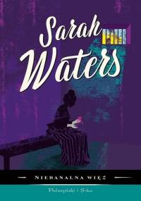 Niebanalna więź - Sarah Waters