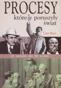 Procesy, które poruszyły świat od antyku do XX wieku - Curt Martin Riess