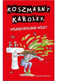 Koszmarny Karolek. Wszędobylskie wszy - Francesca Simon