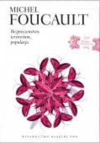 Bezpieczeństwo, terytorium, populacja. Wykłady w Collège de France, 1977-1978 - Michel Foucault