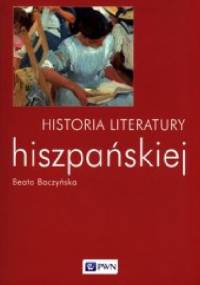 Historia literatury hiszpańskiej - Beata Baczyńska