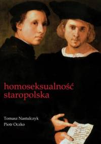 Homoseksualność staropolska - Tomasz Nastulczyk