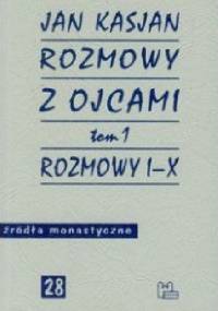 Rozmowy z Ojcami, tom 1, Rozmowy I-X - Jan Kasjan