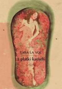 3 płatki kamelii - Lara La Voe