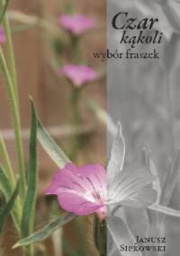 Czar kąkoli - Janusz Sipkowski
