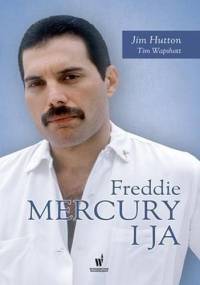 Freddie Mercury i ja - Jim Hutton, Tim Wapshott