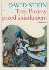 Trzy Picassy przed śniadaniem - David Stein