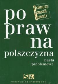 Poprawna polszczyzna. Hasła problemowe