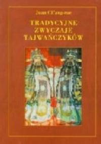 Tradycyjne zwyczaje Tajwańczyków - Juan Ch’ang-rue