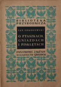 O ptaszkach, gniazdach i pisklętach - Jan Sokołowski