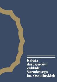 Księga darczyńców Zakładu Narodowego im. Ossolińskich - Marta Pękalska