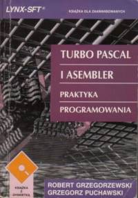 Turbo Pascal i Asembler : praktyka programowania - Robert Grzegorzewski, Grzegorz Puchawski