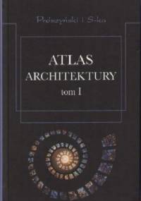 Atlas architektury.Tom 1. Część ogólna: historia architektury od Mezopotamii do Bizancjum - Werner Müller