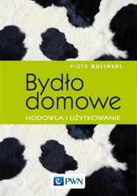 Bydło domowe - hodowla i użytkowanie - Guliński Piotr