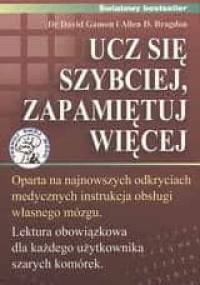 Ucz się szybciej, zapamiętuj więcej - Allen D. Bragdon, David Gamon