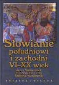 Słowianie południowi i zachodni VI-XX wiek