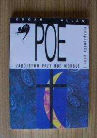 Zabójstwo przy Rue Morgue i inne opowiadania - Edgar Allan Poe