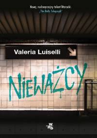 Nieważcy - Valeria Luiselli
