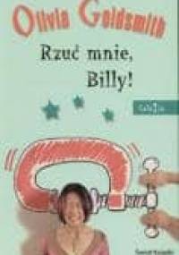 Rzuć mnie, Billy! - Olivia Goldsmith
