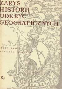 Zarys historii odkryć geograficznych - Wojciech Walczak, Józef Babicz