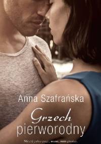 Grzech pierworodny - Anna Szafrańska