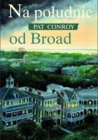 Na południe od Broad - Pat Conroy