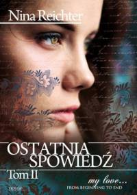Ostatnia spowiedź - Tom II - Nina Reichter