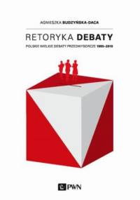 Retoryka debaty - Agnieszka Budzyńska-Daca