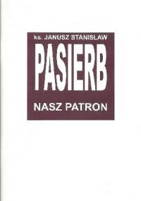 Ks. Janusz Stanisław Pasierb. Nasz patron - Zdzisław Czyż