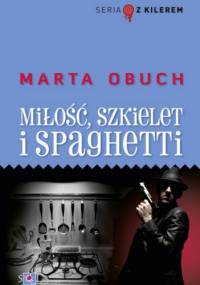 Miłość, szkielet i spaghetti - Marta Obuch
