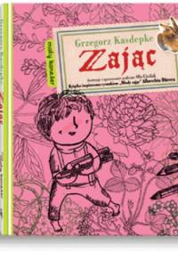 Zając. Książka inspirowana rysunkiem Albrechta Dürera "Młody zając" - Grzegorz Kasdepke, Aleksandra Cieślak