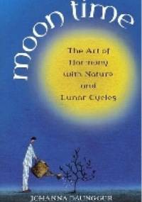 Moon Time: The Art of Harmony with Nature and Lunar Cycles