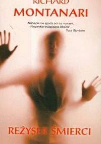 Reżyser śmierci - Richard Montanari