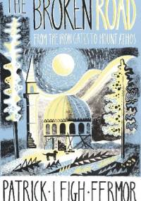 The Broken Road - Patrick Leigh Fermor