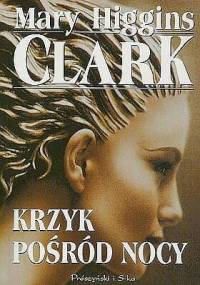 Krzyk pośród nocy - Mary Higgins Clark