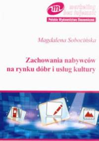 zachowania nabywców na rynku dóbr i usług kultury - Magdalena Sobocińska