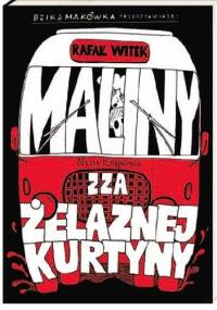 Bzik & Makówka przedstawiają: Maliny zza żelaznej kurtyny - Rafał Witek