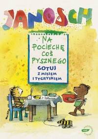 Na pociechę coś pysznego - Janosch