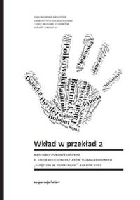 WKŁAD W PRZEKŁAD 2. Materiały pokonferencyjne 8. Studenckich Warsztatów Tłumaczeniowych „Zapętleni w przekładzie”